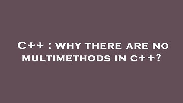 C++ : why there are no multimethods in c++?