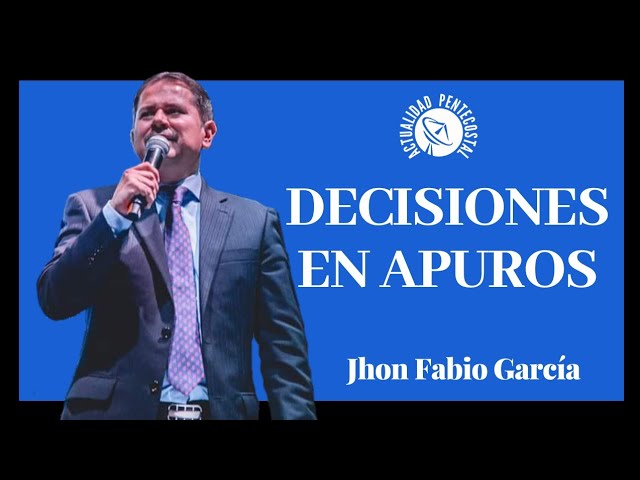 DECISIONES EN APUROS | Pastor Jhon Fabio García | IPUC | Predicas Pentecostales 2024 class=