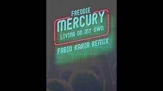 Video thumbnail of "Freddie Mercury  - Living On My Own (Fabio Karia Remix)"