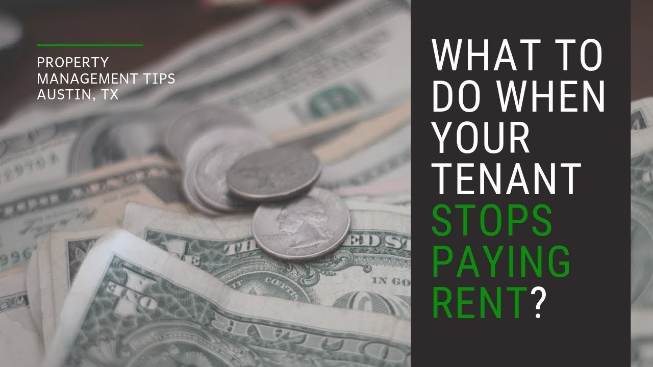 What to Do When Your Tenant Stops Paying Rent | Property Management Tips Austin, TX