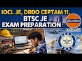 Iocl je,iocl jea, drdo ceptam 11,rrb je, btsc je preparation