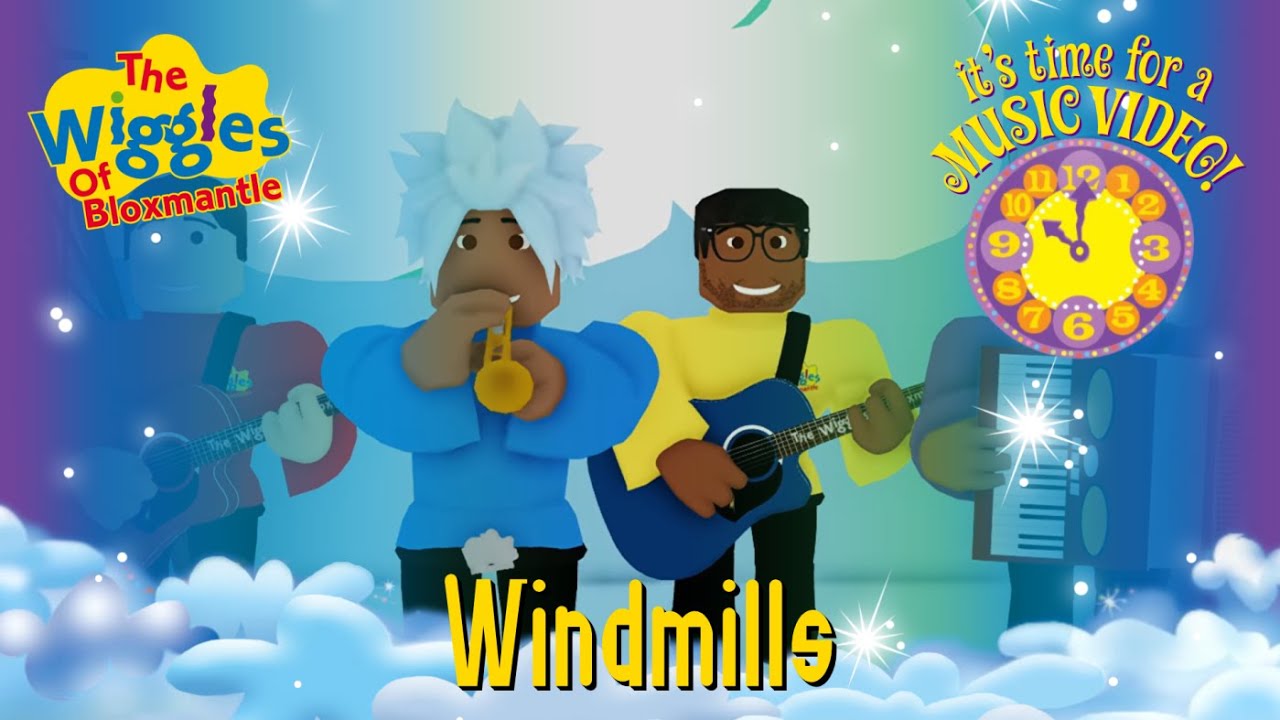 The Wiggles Of Bloxmantle - Windmills [OG MUSIC VIDEO]