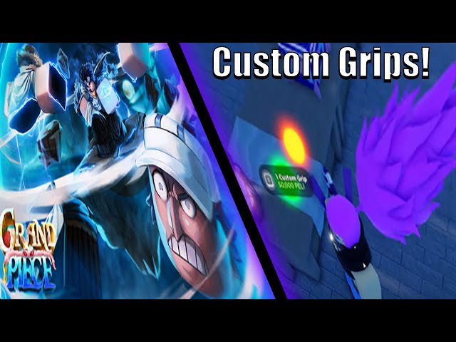 Custom grips, Grand Piece Online Wiki