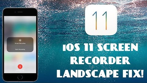 IOS 11 SCREEN RECORDER LANDSCAPE FIX