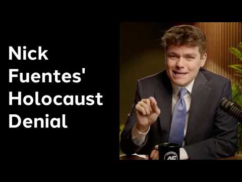 Nick Fuentes Is A Holocaust Denier