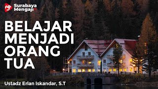Kajian Parenting : Belajar Menjadi Orang Tua Dari Sosok Lukman Al Hakim - Ustadz Erlan Iskandar