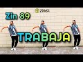 Zin 89  trabaja  dj ricky luna feat dan sur  dj hightimes  zumba choreo official