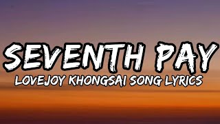 Seventh Pay Commission Lovejoy Khongsai Thadou Kuki Love Song Lyrics Video.