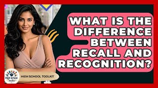 What Is The Difference Between Recall And Recognition? - High School Toolkit Net Worth