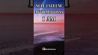 AFFIRMATIONS for SELF-ESTEEM and CONFIDENCE BOOST I REPROGRAM YOUR MIND for A HAPPIER FUTURE LIFE