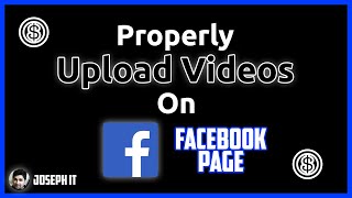 Properly Upload Video on Facebook Page for Monetization - Make money from Facebook