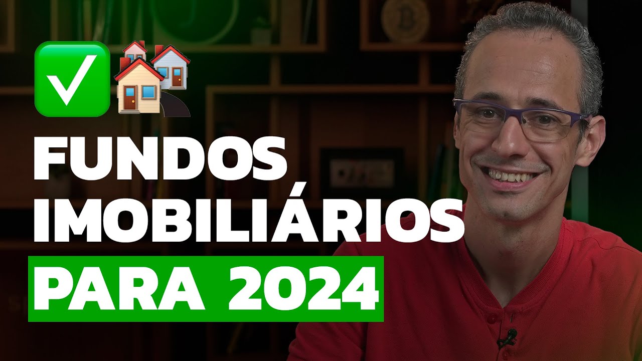 MELHORES FUNDOS IMOBILIÁRIOS PARA 2024