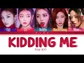 ITZY 있지 KIDDING ME Color Coded Lyrics Hang Rom Eng ITZY 있지 KIDDING ME Color Coded Lyrics Hang Rom Eng