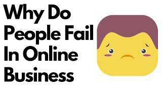 ❓Why Do People 😥Fail in Online Business