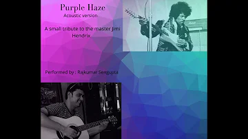 Purple Haze (Acoustic version)   --|Jimi Hendrix | Rajkumar Sengupta |