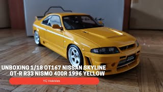 Unboxing 1/18 OT167  Nissan Skyline GT-R R33 Nismo 400R 1996 Yellow