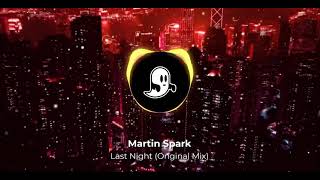 Martin Spark- Last Night (original mix)