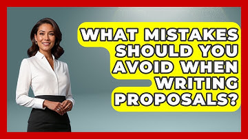What Mistakes Should You Avoid When Writing Proposals? | Consulting Career Hub News