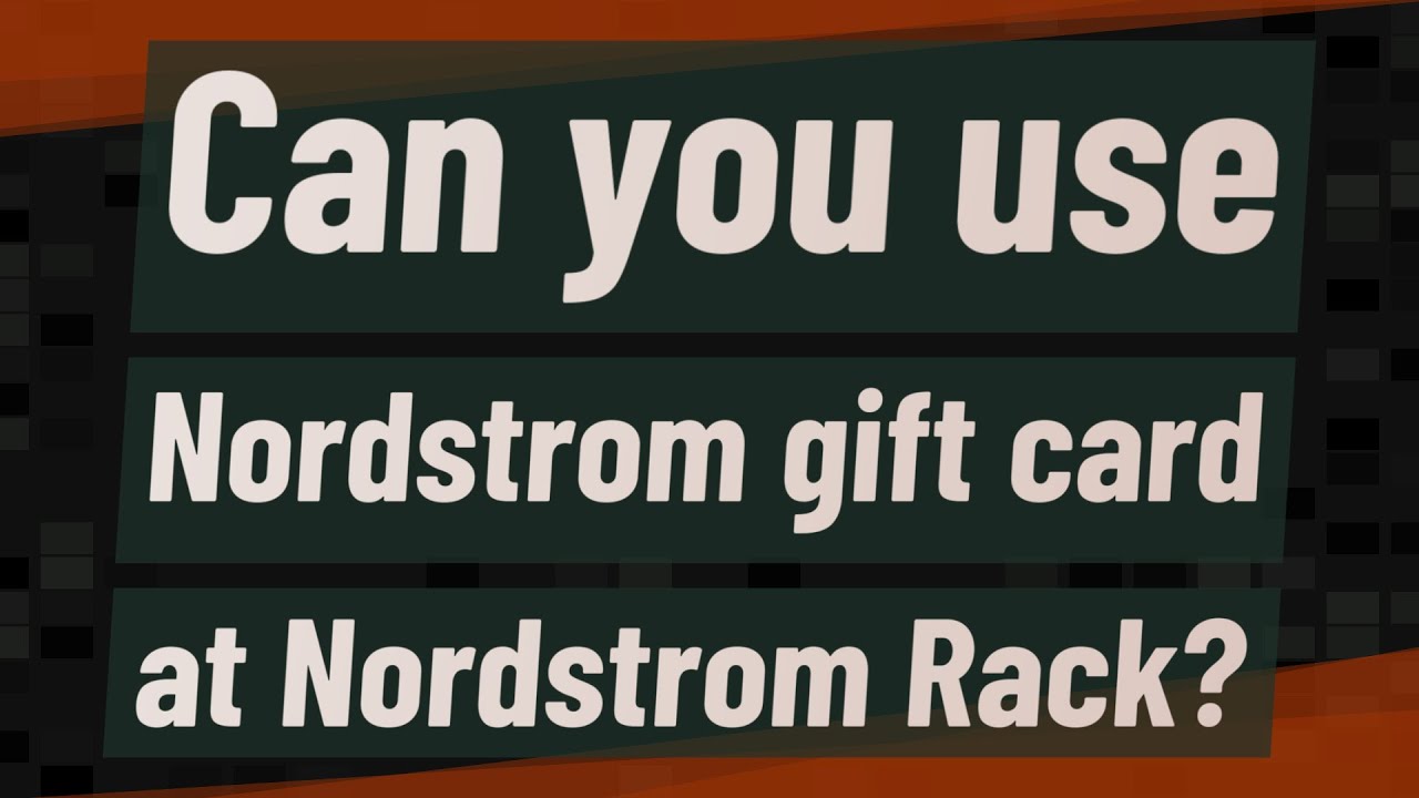 Can you use Nordstrom gift card at Nordstrom Rack? - YouTube
