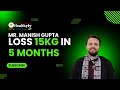 Mr. Manish Gupta |  Client  Testimonial | Healthyfy Solutions