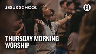 Thursday Morning Worship | Jesus School Worship