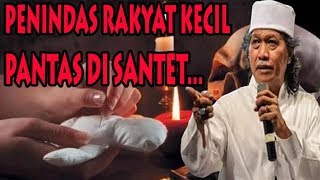 Cak Nun ~ Para Penindas Rakyat Kecil Lebih Baik Di Santet Saja...!!!