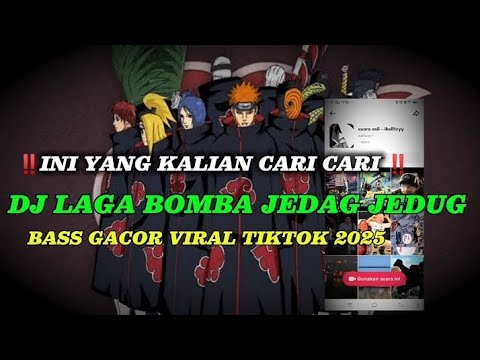 DJ LAGA BOMBA JEDAG JEDUG BASS GACOR VIRAL TIKTOK TERBARU 2025