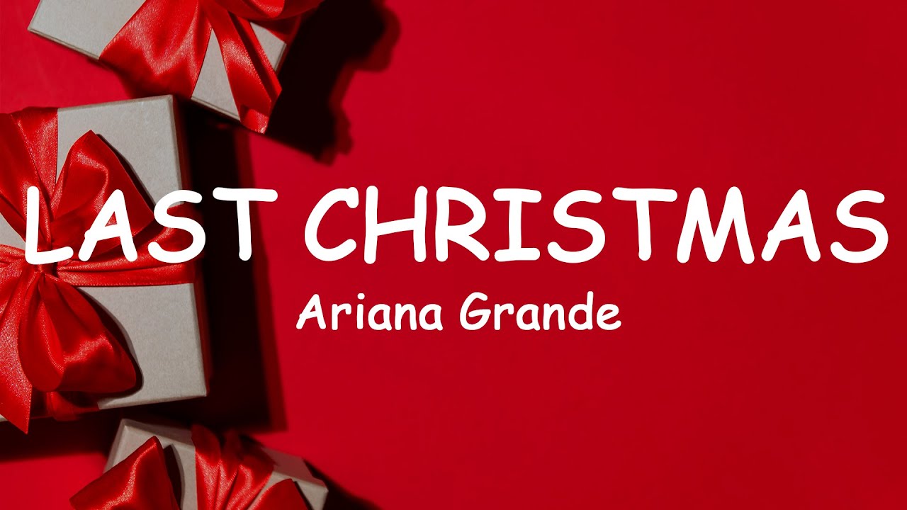 Ariana Grande - Last Christmas (Lyrics) | Last Christmas I gave you my
