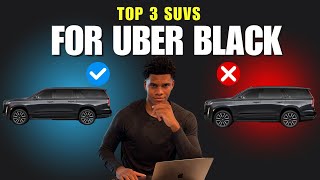 Top 3 SUVs Every Uber Black Driver Should Consider