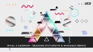 Rival x Cadmium - Seasons (ft. Harley Bird) [Futuristik x Whogaux Remix]