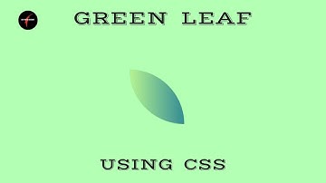 Green Leaf | Using HTML and CSS | CODEPEN