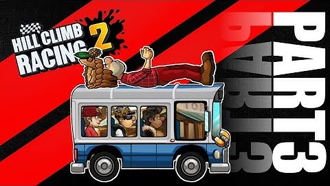 Hill climb Racing 2 | Walkthrough Just gameplay | Part 3 | Bus