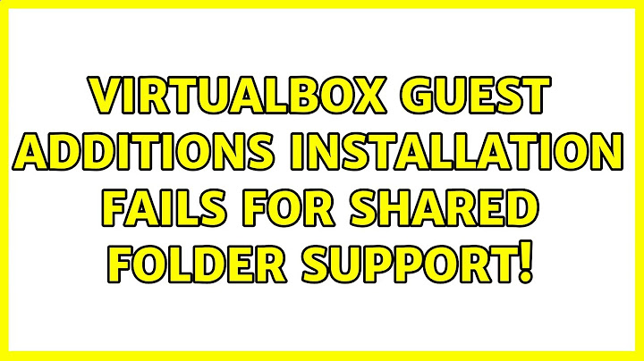 Ubuntu: Virtualbox guest additions installation fails for shared folder support! (2 Solutions!!)
