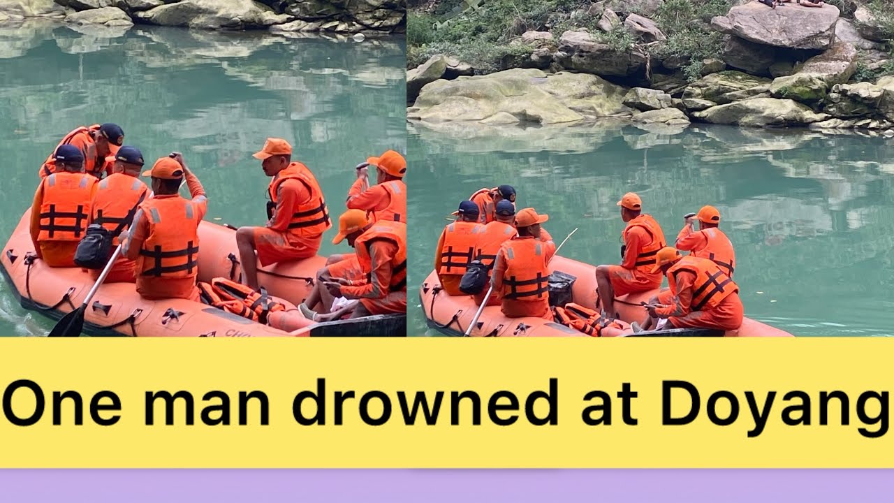 One Man drowned at Doyang Wokha Nagaland |Search operation started SDRF and NRDF team Nagaland