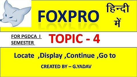 PGDCA -I SEM USING LOCATE COMMAND IN FOXPRO (HINDI)