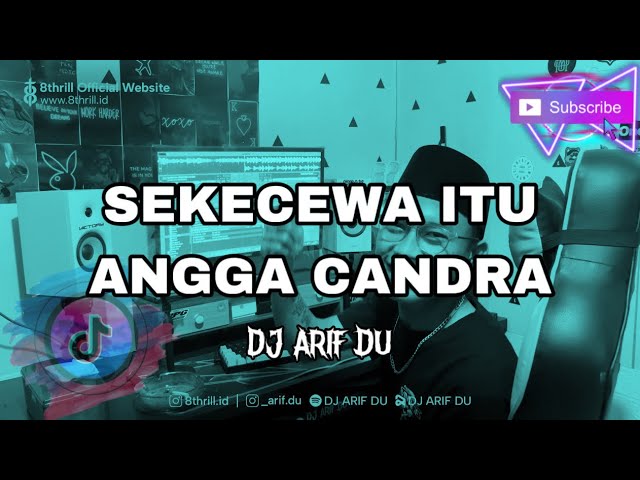 DJ ARIF DU - SEKECEWA ITU REMIX [ ANGGA CANDRA ] class=