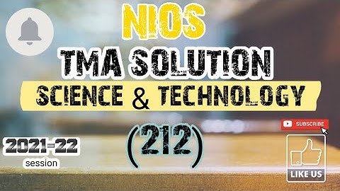 NIOS || SCIENCE AND TECHNOLOGY (212) || SOLVED ASSIGNMENT || 10th Class || TMA 2021-22 ||