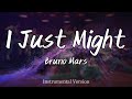 Bruno Mars I Just Might Instrumental mp3