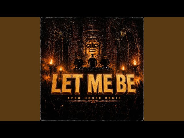 LET ME BE (Afro House)