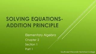 Solving Equations-Addition Principle– Elementary Algebra 14 Introductory Algebra Solve Equations Addition Principle