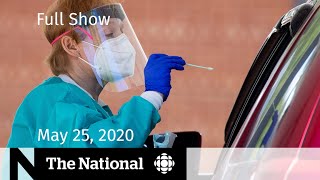 The National for Monday, May 25 — Coronavirus testing strategies; push for sick days