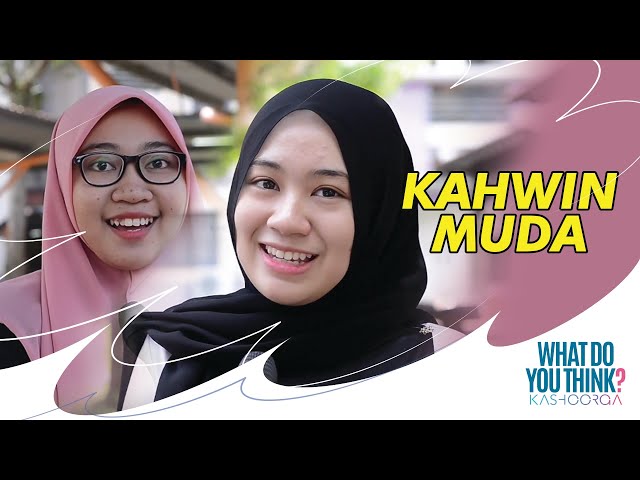 Relevan Lagi Ke Kahwin Muda Sekarang? - What Do You Think Kashoorga class=