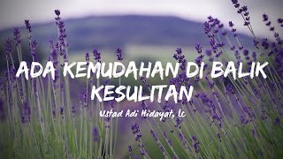 Download lagu Ada Kemudahan di balik Kesulitan - Ceramah Pendek Ustad Adi Hidayat, Lc