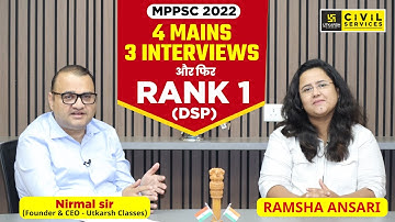 4 Mains, 3 Interviews फिर सिलेक्शन | RAMSHA ANSARI (DSP) Rank-1 | Topper Interview | MPPSC UTKARSH