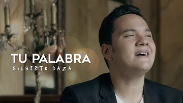 Gilberto Daza - Tu Palabra (VideoClip Oficial)