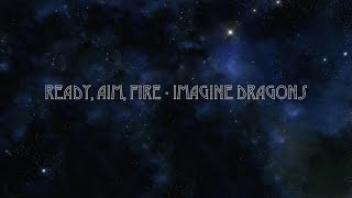 Ready, Aim, Fire - Imagine Dragons (Lyrics)