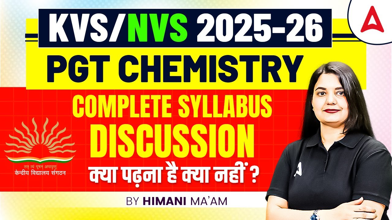 KVS NVS PGT Chemistry Complete Syllabus Discussion 2025-26 |क्या पढ़ना है क्या नहीं? | By Himani Mam