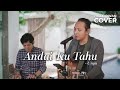 ANDAI KU TAHU - UNGU | FELIX IRWAN