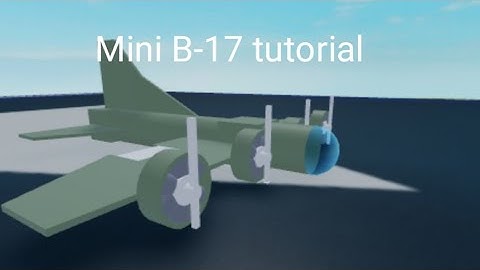 Mini B-17 tutorial | Roblox plane crazy