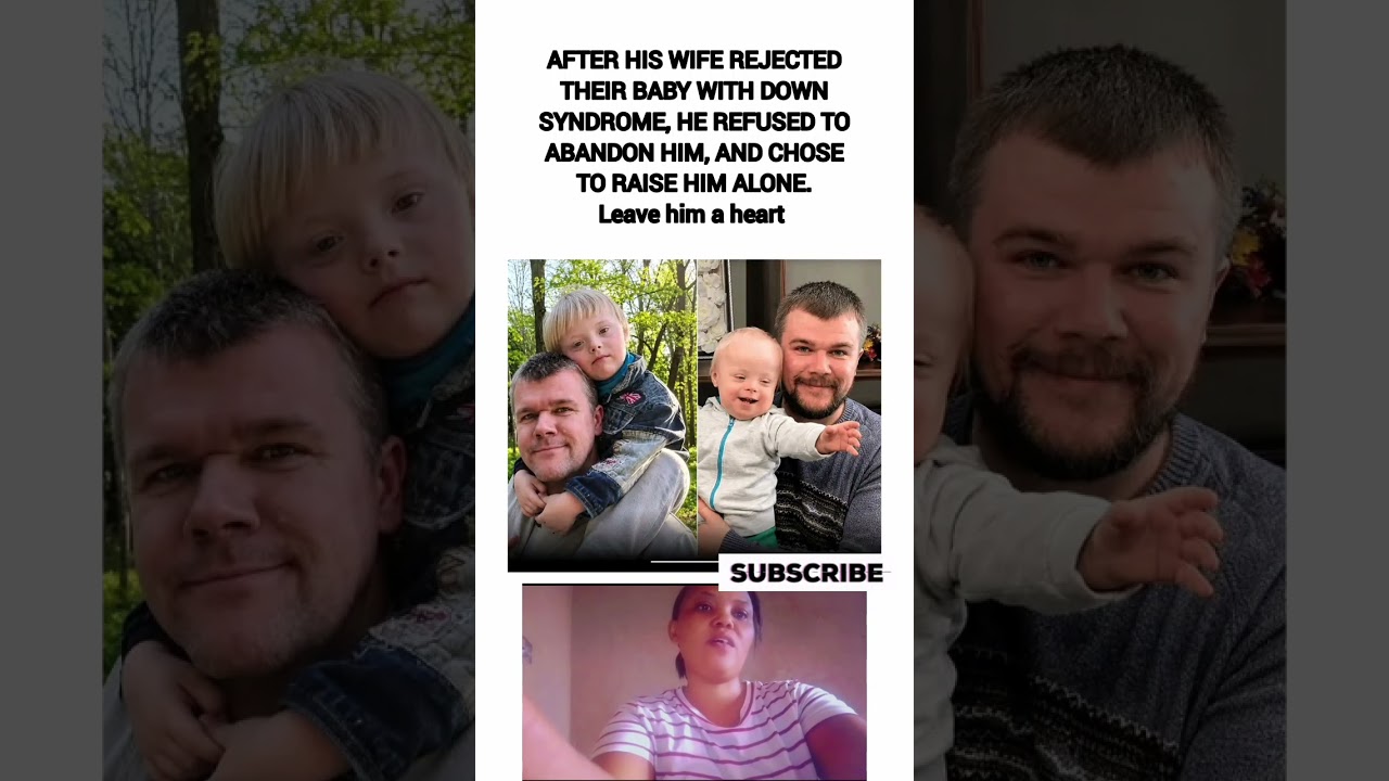 His wife rejected their baby with Down syndrome. He raised him alone. ❤️#viral #shorts - YouTube
